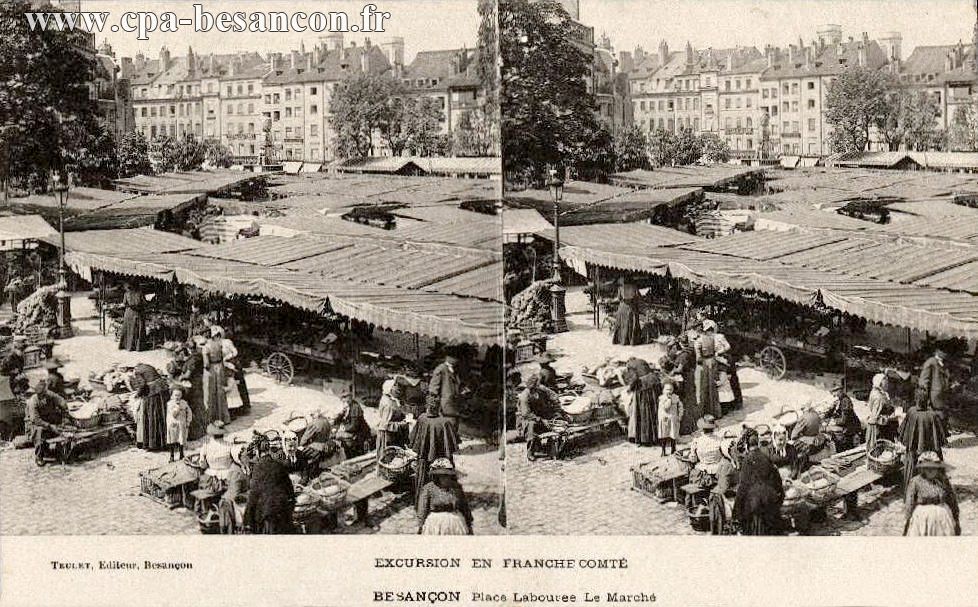 EXCURSION EN FRANCHE-COMTÉ - BESANÇON - Place Labourée - Le Marché